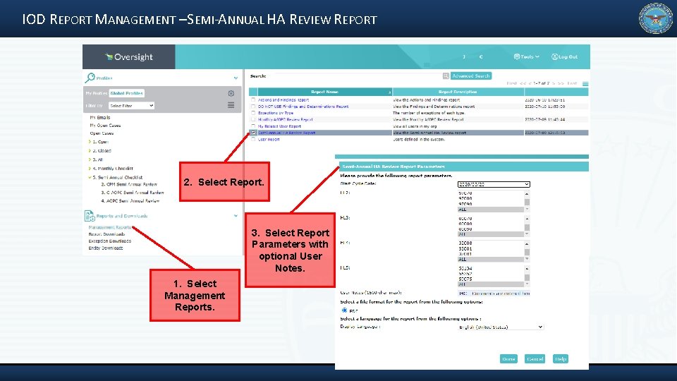 IOD REPORT MANAGEMENT – SEMI‐ANNUAL HA REVIEW REPORT 2. Select Report. 3. Select Report
