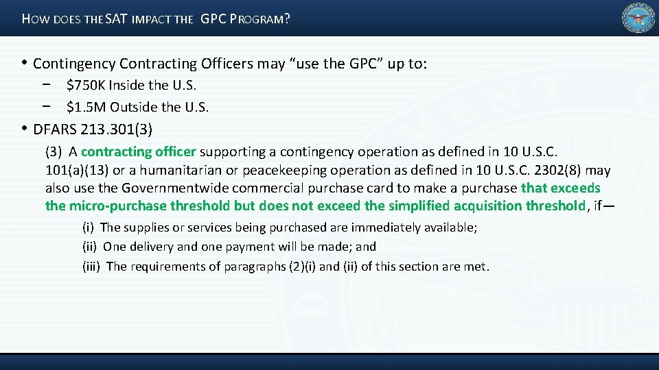 HOW DOES THE SAT IMPACT THE GPC PROGRAM? • Contingency Contracting Officers may “use