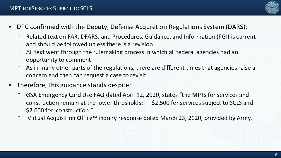 MPT FOR SERVICES SUBJECT TO SCLS • DPC confirmed with the Deputy, Defense Acquisition