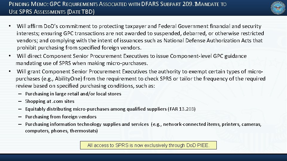 PENDING MEMO: GPC REQUIREMENTS ASSOCIATED WITH DFARS SUBPART 209. 1 MANDATE TO USE SPRS