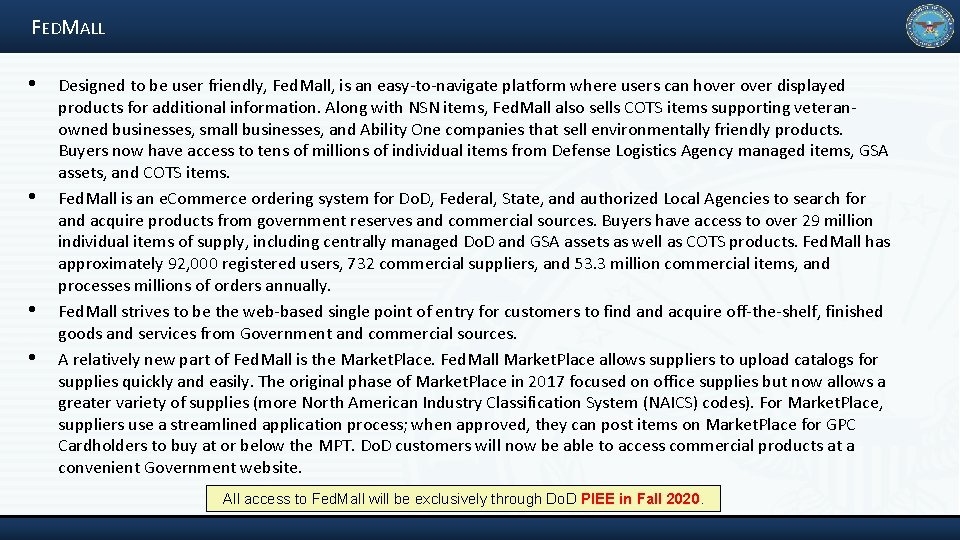 FEDMALL • • Designed to be user friendly, Fed. Mall, is an easy‐to‐navigate platform