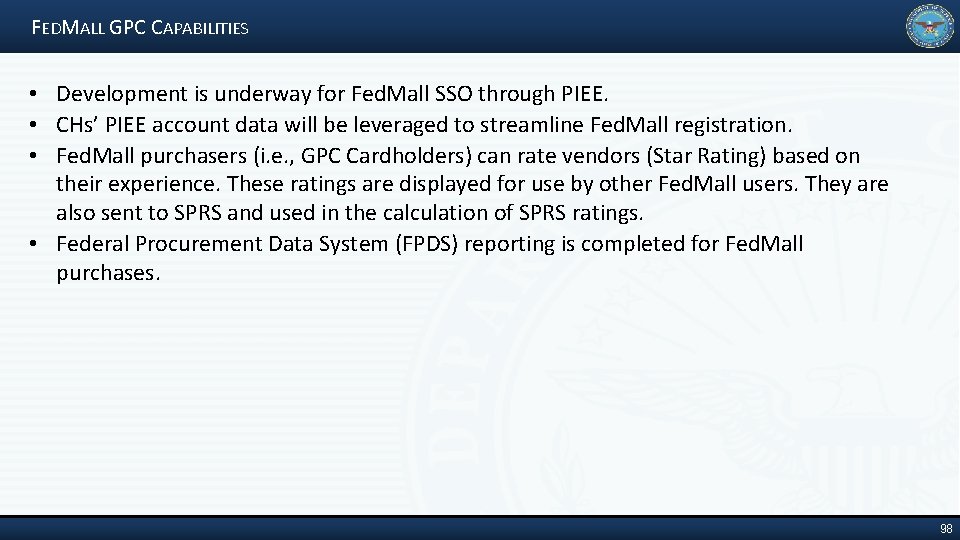 FEDMALL GPC CAPABILITIES • Development is underway for Fed. Mall SSO through PIEE. •