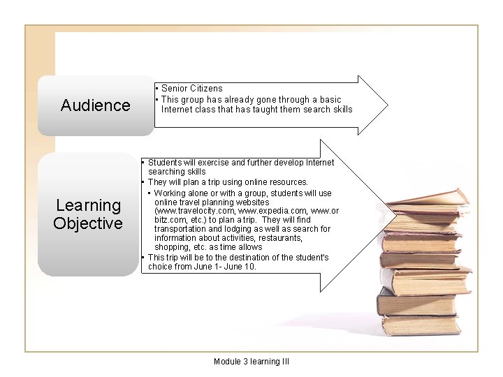 Audience Learning Objective • Senior Citizens • This group has already gone through a