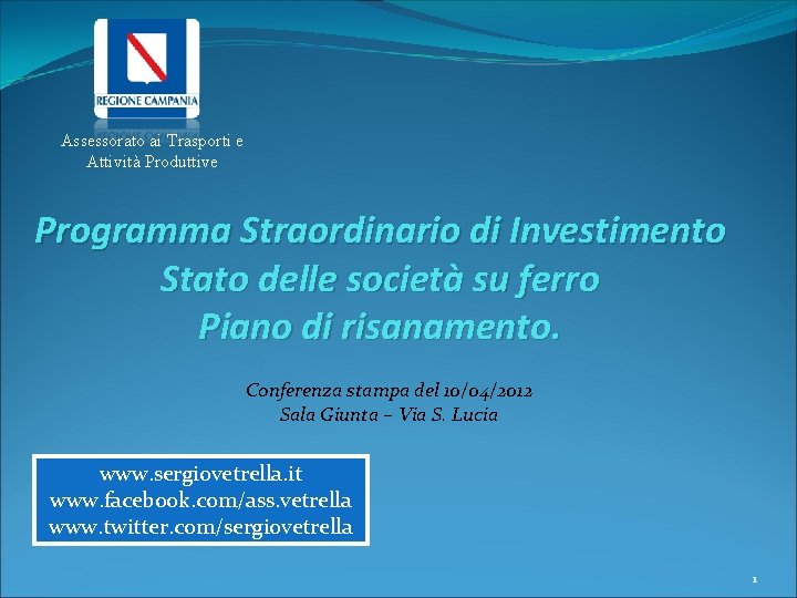 Assessorato ai Trasporti e Attività Produttive Programma Straordinario di Investimento Stato delle società su