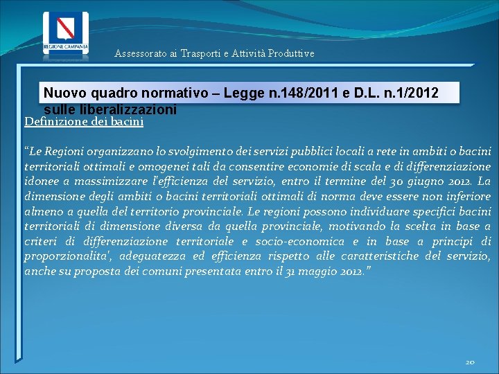 Assessorato ai Trasporti e Attività Produttive Nuovo quadro normativo – Legge n. 148/2011 e