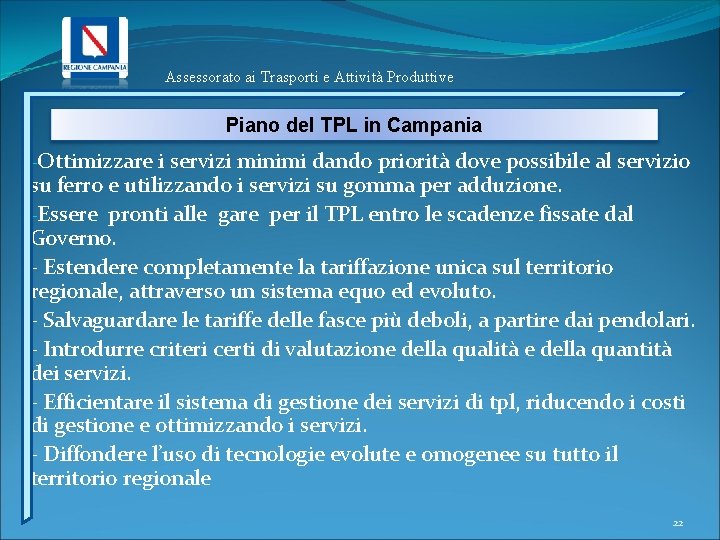 Assessorato ai Trasporti e Attività Produttive Piano del TPL in Campania -Ottimizzare i servizi