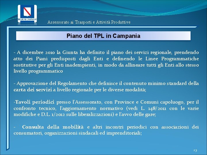 Assessorato ai Trasporti e Attività Produttive Piano del TPL in Campania - A dicembre