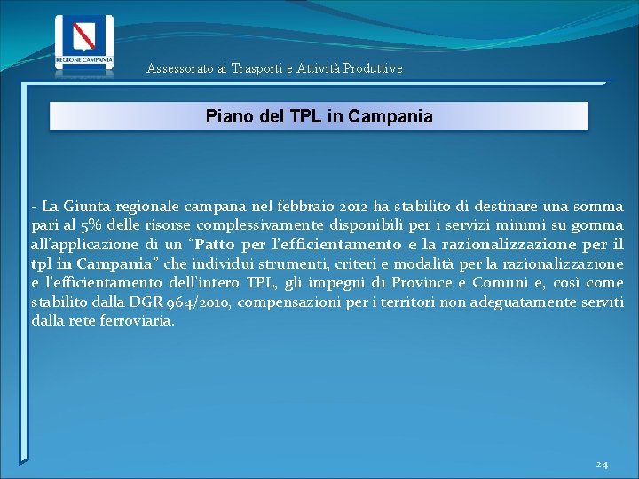 Assessorato ai Trasporti e Attività Produttive Piano del TPL in Campania - La Giunta