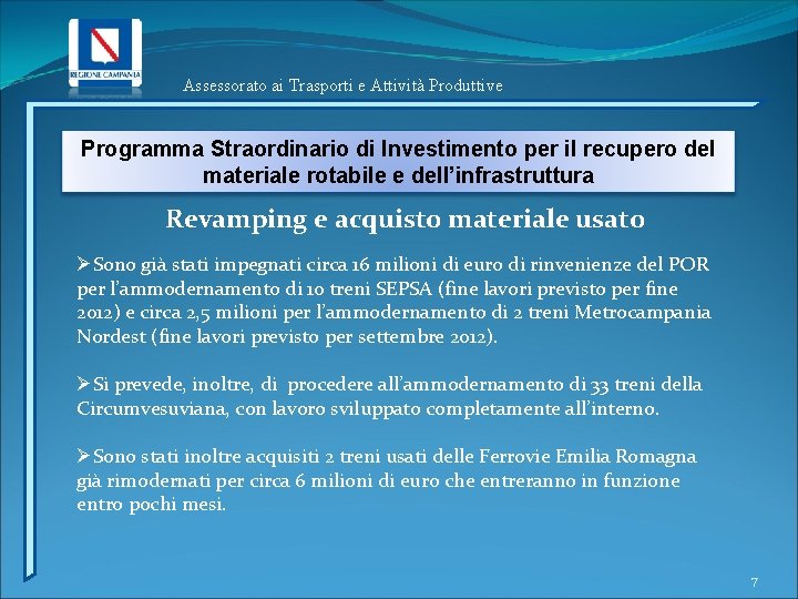 Assessorato ai Trasporti e Attività Produttive Programma Straordinario di Investimento per il recupero del