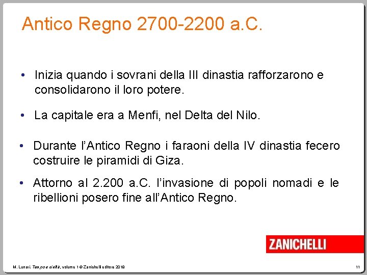 Antico Regno 2700 -2200 a. C. • Inizia quando i sovrani della III dinastia