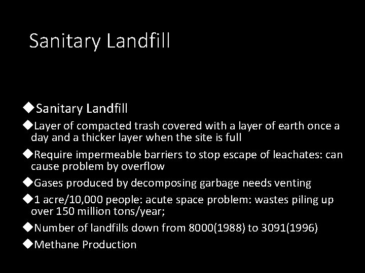 Sanitary Landfill Layer of compacted trash covered with a layer of earth once a