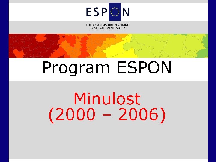 Program ESPON Minulost (2000 – 2006) 