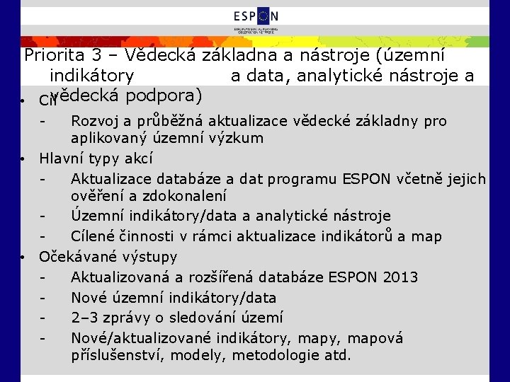 Priorita 3 – Vědecká základna a nástroje (územní indikátory a data, analytické nástroje a