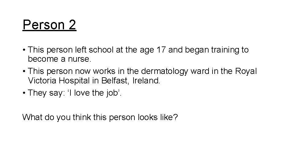 Person 2 • This person left school at the age 17 and began training