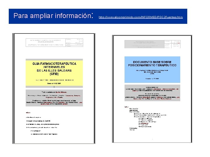 Para ampliar información: http: //www. elcomprimido. com/INFORMED/PDC 2 Fuentes. htm 