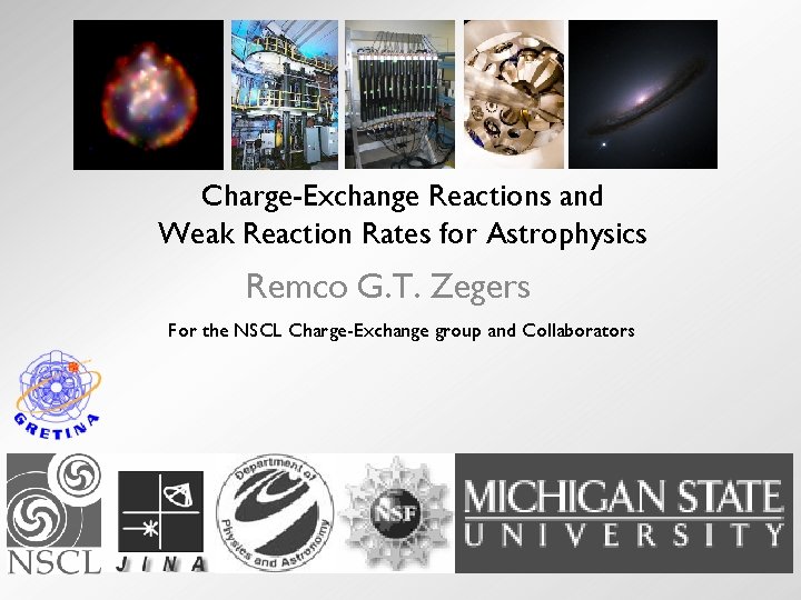 Charge-Exchange Reactions and Weak Reaction Rates for Astrophysics Remco G. T. Zegers For the