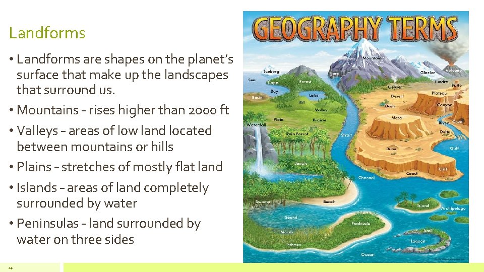 Landforms • Landforms are shapes on the planet’s surface that make up the landscapes