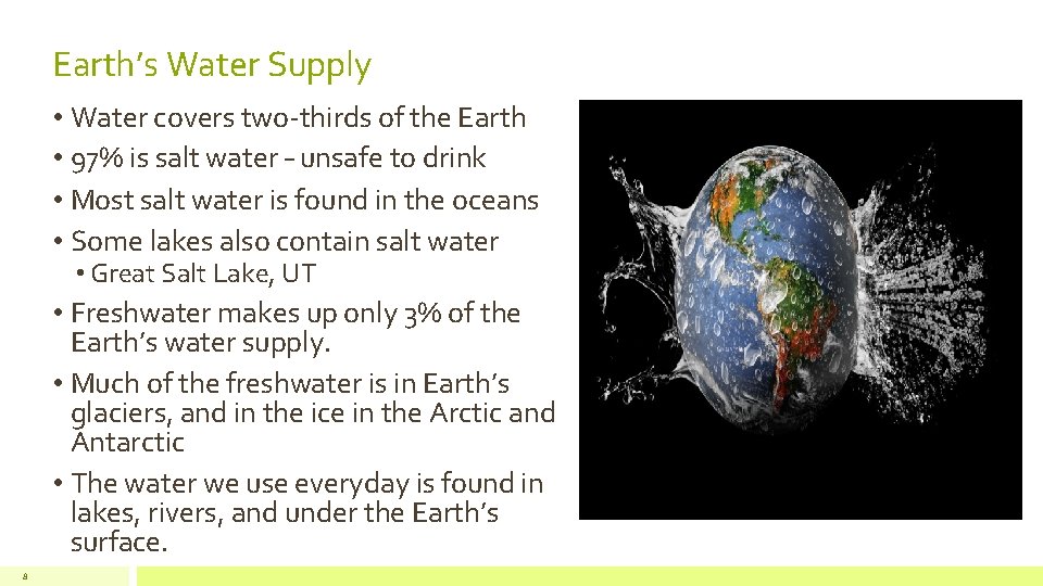 Earth’s Water Supply • Water covers two-thirds of the Earth • 97% is salt