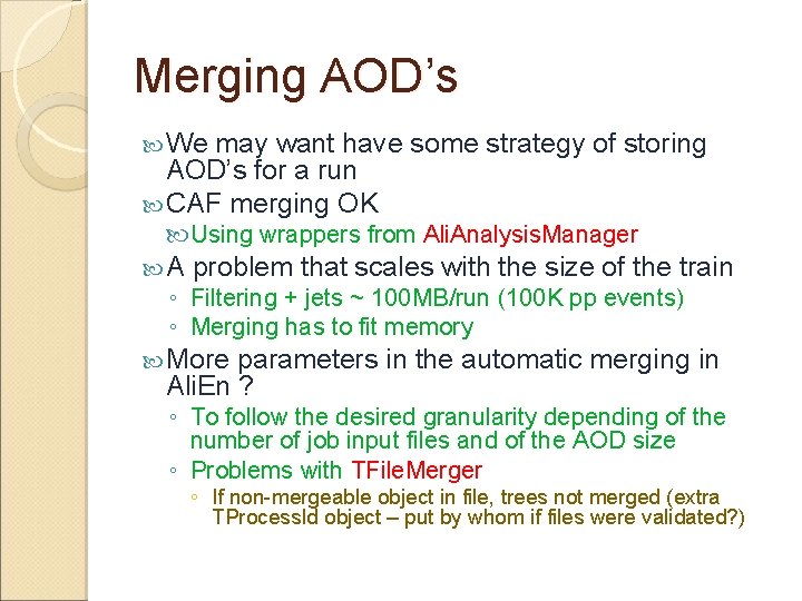 Merging AOD’s We may want have some strategy of storing AOD’s for a run