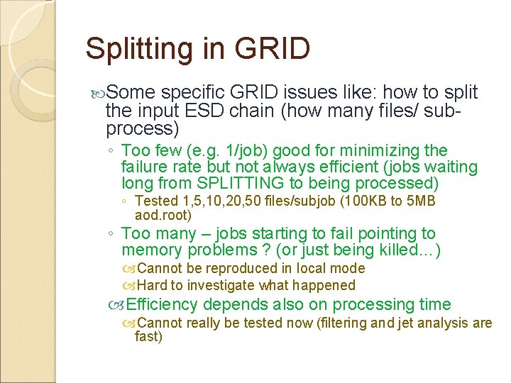 Splitting in GRID Some specific GRID issues like: how to split the input ESD