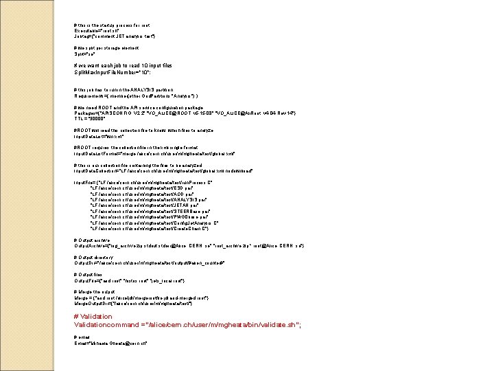 # this is the startup process for root Executable="root. sh"; Jobtag={"comment: JET analysis test"};