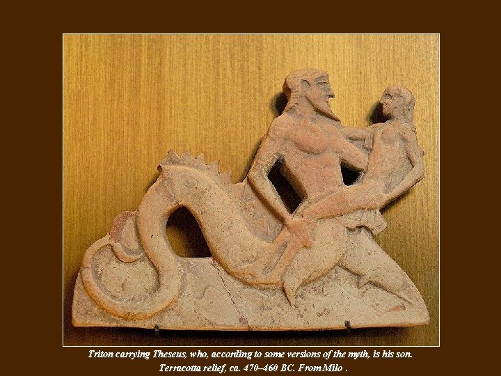 Triton carrying Theseus, who, according to some versions of the myth, is his son. Triton carrying Theseus, who, according to some versions of the myth, is his son.