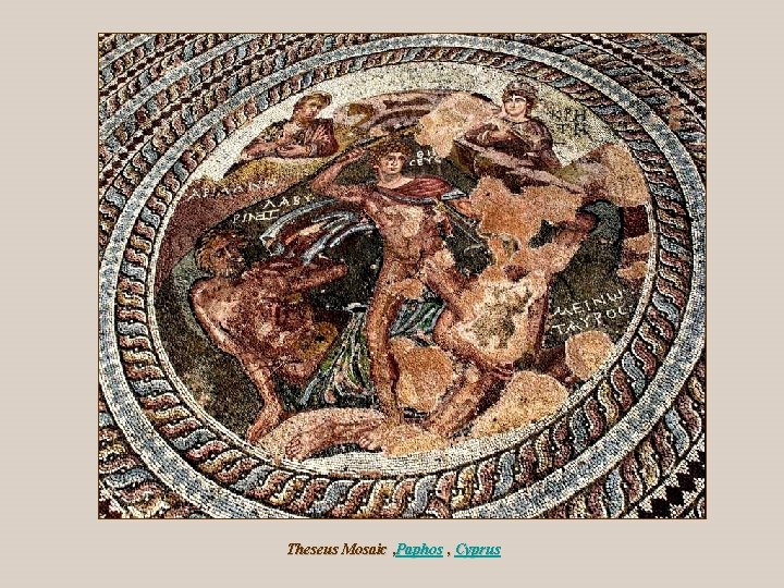 Theseus Mosaic , Paphos , Cyprus Theseus Mosaic , Paphos , Cyprus