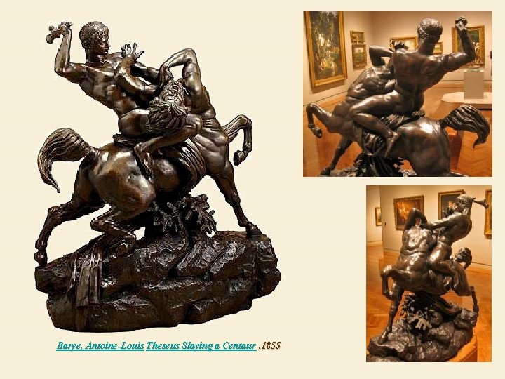 Barye, Antoine-Louis Theseus Slaying a Centaur , 1855 Barye, Antoine-Louis Theseus Slaying a Centaur , 1855