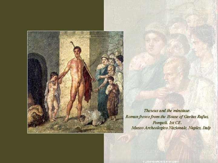 Theseus and the minotaur. Roman fresco from the House of Gavius Rufus, Pompeii. 1 Theseus and the minotaur. Roman fresco from the House of Gavius Rufus, Pompeii. 1