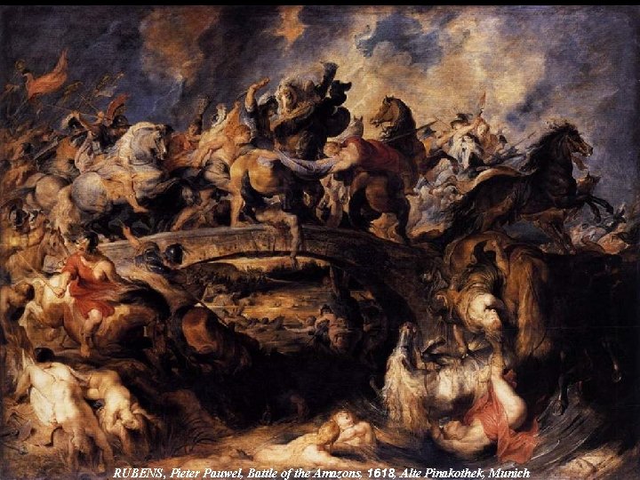 RUBENS, Pieter Pauwel, Battle of the Amazons, 1618, Alte Pinakothek, Munich RUBENS, Pieter Pauwel, Battle of the Amazons, 1618, Alte Pinakothek, Munich