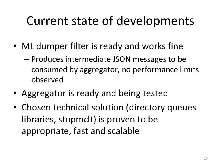 Current state of developments • ML dumper filter is ready and works fine –