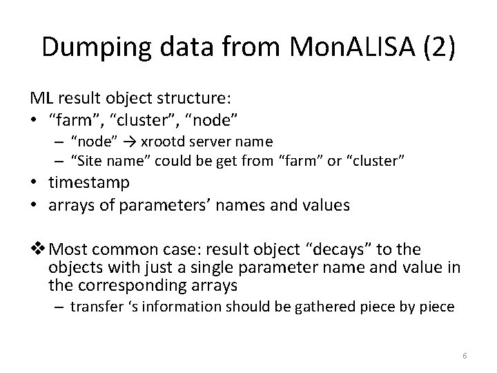 Dumping data from Mon. ALISA (2) ML result object structure: • “farm”, “cluster”, “node”