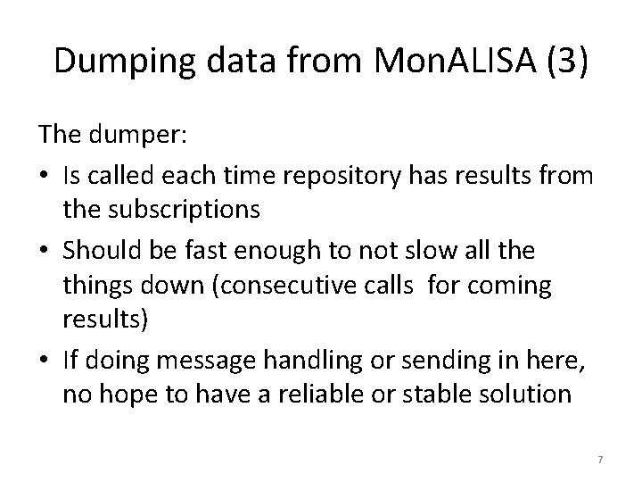 Dumping data from Mon. ALISA (3) The dumper: • Is called each time repository