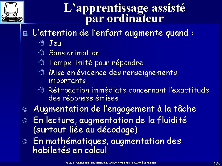 L’apprentissage assisté par ordinateur : L’attention de l’enfant augmente quand : Jeu Sans animation