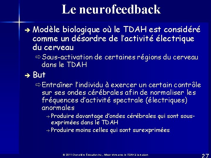 Le neurofeedback è Modèle biologique où le TDAH est considéré comme un désordre de