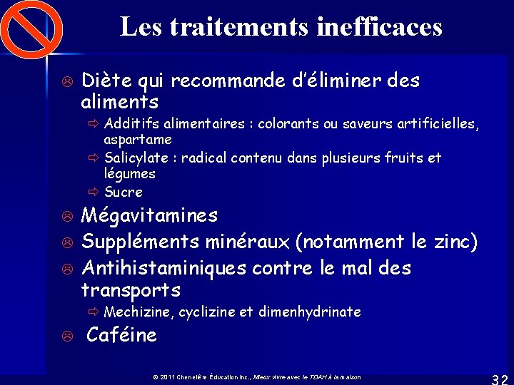 Les traitements inefficaces L Diète qui recommande d’éliminer des aliments ð Additifs alimentaires :