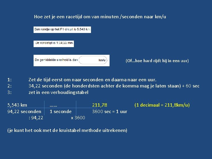 Hoe zet je een racetijd om van minuten /seconden naar km/u (Of…hoe hard rijdt