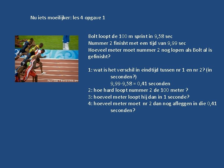 Nu iets moeilijker: les 4 opgave 1 Bolt loopt de 100 m sprint in