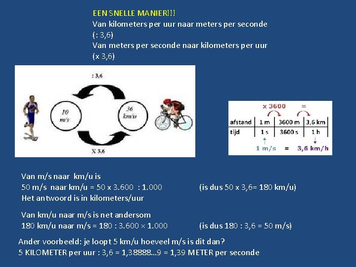 EEN SNELLE MANIER!!! Van kilometers per uur naar meters per seconde (: 3, 6)