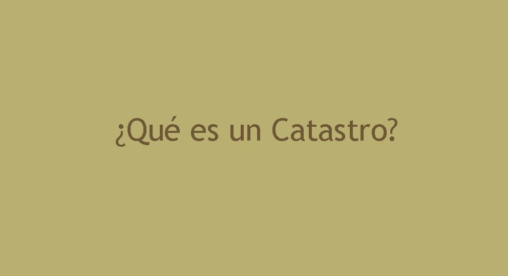 ¿Qué es un Catastro? 