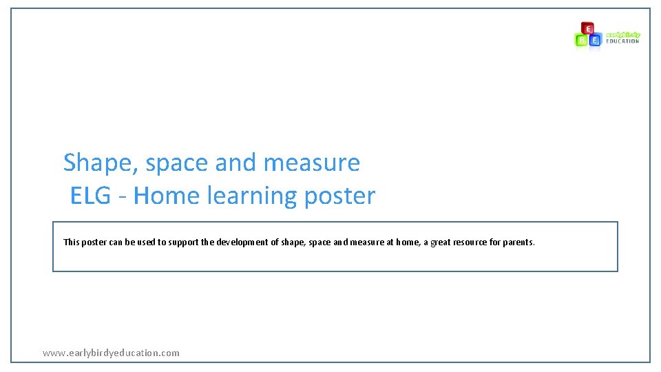 Shape, space and measure ELG - Home learning poster This poster can be used