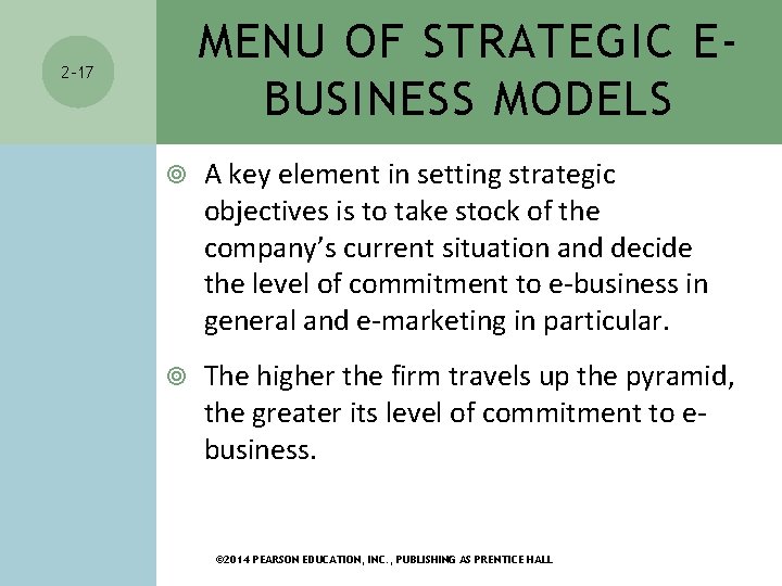 MENU OF STRATEGIC EBUSINESS MODELS 2 -17 A key element in setting strategic objectives