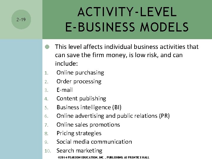 ACTIVITY-LEVEL E-BUSINESS MODELS 2 -19 This level affects individual business activities that can save