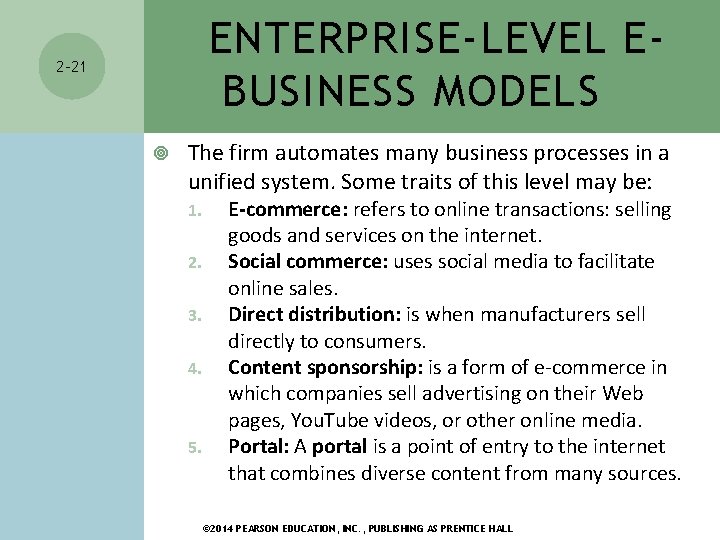 ENTERPRISE-LEVEL EBUSINESS MODELS 2 -21 The firm automates many business processes in a unified