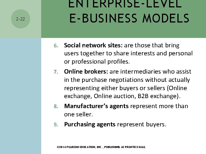 ENTERPRISE-LEVEL E-BUSINESS MODELS 2 -22 Social network sites: are those that bring users together