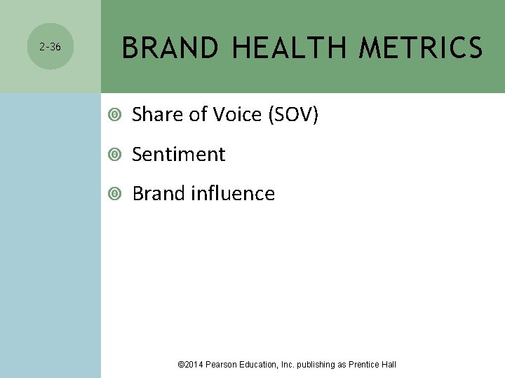 2 -36 BRAND HEALTH METRICS Share of Voice (SOV) Sentiment Brand influence © 2014