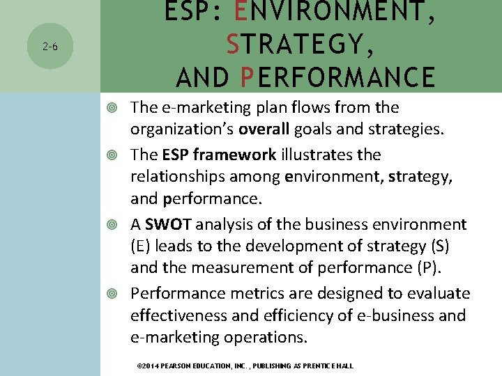 ESP: ENVIRONMENT, STRATEGY, AND PERFORMANCE 2 -6 The e-marketing plan flows from the organization’s