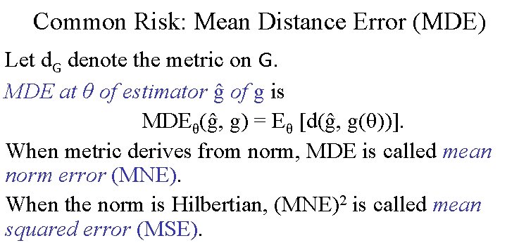 Common Risk: Mean Distance Error (MDE) Let d. G denote the metric on G.