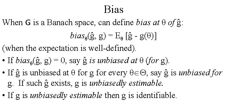 Bias When G is a Banach space, can define bias at θ of ĝ: