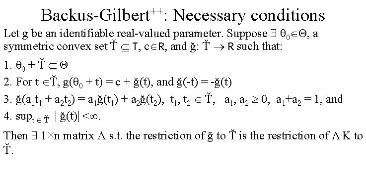 Backus-Gilbert++: Necessary conditions Let g be an identifiable real-valued parameter. Suppose θ 0 Θ,